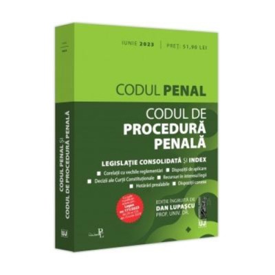 Codul penal si Codul de procedura penala: iunie 2023. Editie tiparita pe hartie alba, Dan Lupascu foto