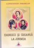 AS - CONSTANTIN PARASCAN - EMINESCU SI CREANGA LA JUNIMEA