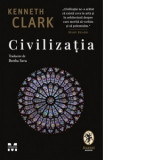 Civilizatia - Kenneth Clark, Bertha Savu