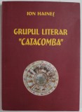 GRUPUL LITERAR &#039;&#039; CATACOMBA &#039;&#039; de ION HAINES , 2017 , DEDICATIE *