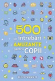 500 De Intrebari Amuzante Pentru Copii, - Editura Paralela 45