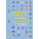 500 De Intrebari Amuzante Pentru Copii, - Editura Paralela 45