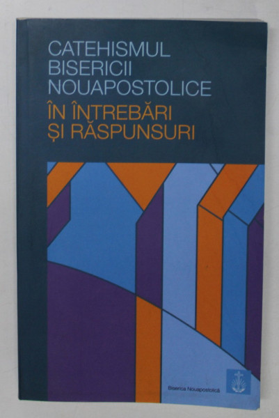 CATEHISMUL BISERICII NOUAPOSTOLICE IN INTREBARI SI RASPUNSURI , 2014 , PREZINTA HALOURI DE APA *