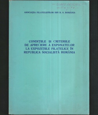 CONDIȚIILE ȘI CRITERIILE DE APRECIERE A EXPONATELOR LA EXPOZIȚIILE FILATELICE &amp;Icirc;N REPUBLICA SOCIALISTĂ ROM&amp;Acirc;NIA R.S.R. - FILATELIE foto