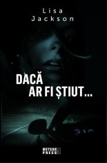 Daca ar fi stiut... - Lisa Jackson foto