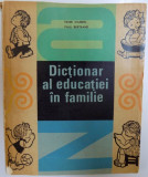 DICTIONAR AL EDUCATIEI IN FAMILIE de HENRI LOUBREL si PAUL BERTRAND , 1968