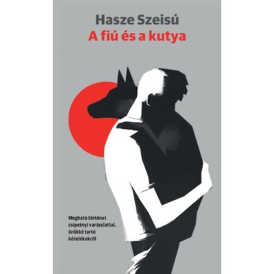 A fi&amp;uacute; &amp;eacute;s a kutya - Hasze Szeis&amp;uacute; foto