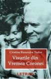 Visurile din vremea Coronei - Cristina Ruxandra Tudor, 2020