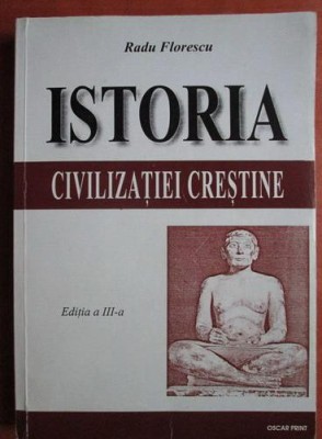 Radu Florescu - Istoria civilizatiei crestine foto
