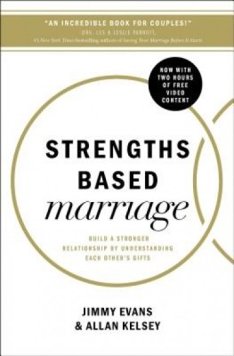 Strengths Based Marriage: Build a Stronger Relationship by Understanding Each Other&amp;#039;s Gifts foto