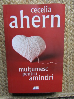MULTUMESC PENTRU AMINTIRI - Cecelia Ahern foto
