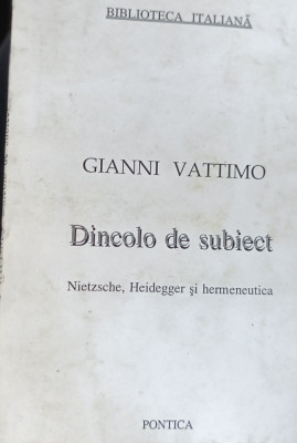 DINCOLO DE SUBIECT GIANNI VATTIMO Nietzsche, Heidegger si hermeneutica foto