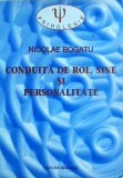 Cumpara ieftin Conduita de rol, sine si personalitate - Nicolae Bogatu - Psihologie Sociala, limba romana, stare buna