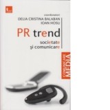 PR trend - societate si comunicare - Delia Balaban, Ioan Hosu