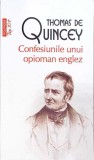CONFESIUNILE UNUI OPIOMAN ENGLEZ-THOMAS DE QUINCEY-363430