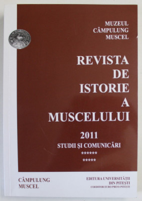 REVISTA DE ISTORIE A MUSCELULUI , STUDII SI COMUNICARI , 2011 foto