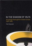 In the Shadow of Yalta | Piotr Piotrowski