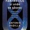 Numere fantastice si unde se gasesc. O aventura cosmica de la zero la infinit - Antonio Padilla
