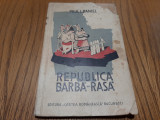REPUBLICA BARBA-RASA - Paul I. Daniel (dedicatie-autograf) - 1938, 138 p.