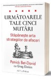 Urmatoarele tale cinci mutari - Patrick Bet-David, Greg Dinkin