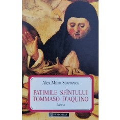 Patimele Sfantului Tommaso Daquino - Alex Mihai Stoenescu , A907