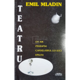 Emil Mladin - Teatru (semnata) (editia 2001)