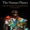 The Human Planet: How We Created the Anthropocene