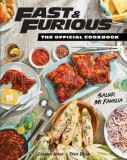 Fast &amp; Furious: Salud Mi Familia: The Official Cookbook