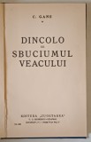 DINCOLO DE SBUCIUMUL VEACULUI de C. GANE , 1939