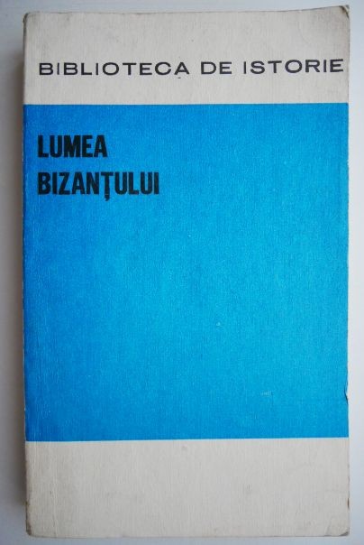 Lumea Bizantului &ndash; Cristian Popisteanu