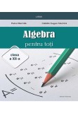 Cumpara ieftin Algebra pentru toti - Clasa a XII-a, Nomina