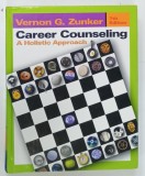 CAREER COUNSELING, A HOLISTIC APPROACH by VERNON G. ZUNKER, 2006