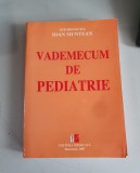 VADEMECUM DE PEDIATRIE - IOAN MUNTEAN