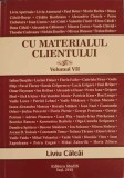 Cu Materialul Clientului Vol. 7 - Liviu Calcai, Editura Studis, 2018, Biografii, Carte in Romana