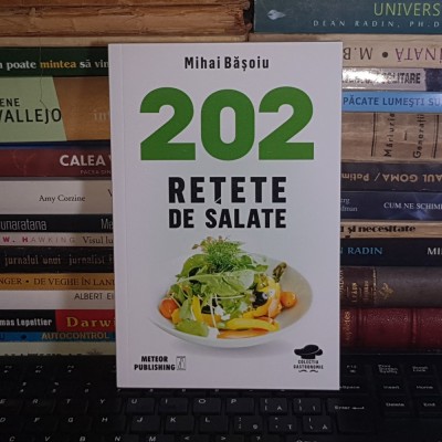 MIHAI BASOIU - 202 RETETE DE SALATE , 2020 * foto