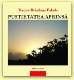 Cumpara ieftin Pustietatea aprinsa/Tereza‑Brindusa Palade