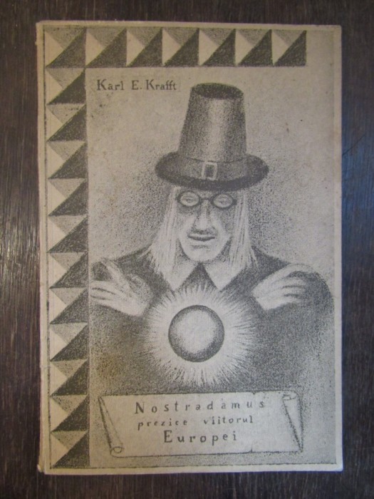 NOSTRADAMUS PREZICE VIITORUL EUROPEI-KARL E. KRAFT , 1941