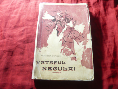Sebastian Popovici - Vataful Neculai -Prima Ed.Tip.Independenta 1943 , 168pag foto
