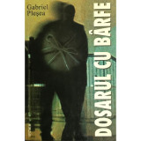 Gabriel Pleșea - Dosarul cu b&acirc;rfe (editia 2000)