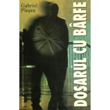 Gabriel Plesea - Dosarul cu barfe (Editia: 2000)