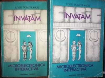 Invatam microelectronica interactiva 1, 2 - Liviu Dumitrascu foto