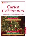 Cartea Craciunului. Sarbatoarea Nasterii Domnului