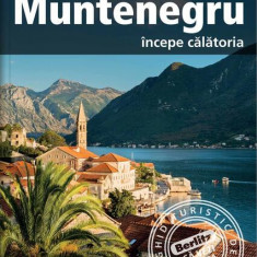 Muntenegru - începe călătoria - Paperback brosat - *** - Linghea