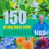 150 of my best ever gardening tips de Richard Jackson, carte cartonata, 96 pagini, editia 2010, Agricultura