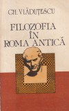 Gheorghe Vladutescu - Filozofia in Roma Antica. Forme de gandire si evolutii