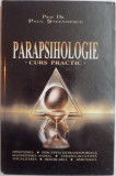 PARAPSIHOLOGIE - CURS PRACTIC - PROF. DR. PAUL STEFANESCU , 2004
