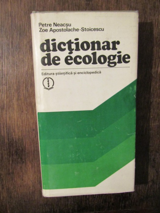 Dicționar de ecologie - Petre Neacșu, Zoe Apostolache-Stoicescu