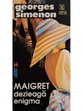 Georges Simenon - Maigret dezleaga enigma (Editia: 1994)