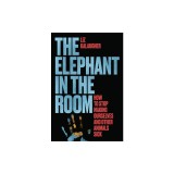 The Elephant in the Room: How to Stop Making Ourselves and Other Animals Sick