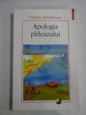 Apologia pirleazului - Vintila MIHAILESCU foto